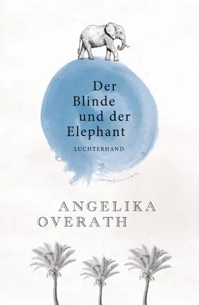 Overath | Der Blinde und der Elephant | E-Book | www.sack.de