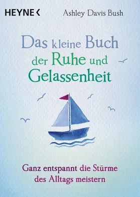 Davis Bush |  Das kleine Buch der Ruhe und Gelassenheit | eBook | Sack Fachmedien