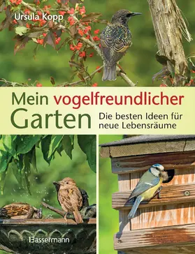 Kopp |  Mein vogelfreundlicher Garten | eBook | Sack Fachmedien