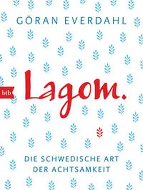 Everdahl |  LAGOM. Die schwedische Art der Achtsamkeit | eBook | Sack Fachmedien