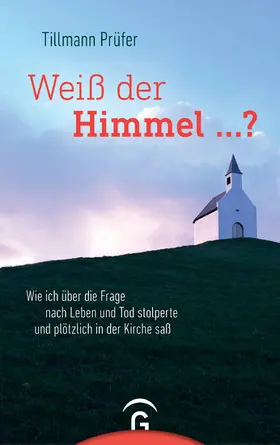 Prüfer |  Weiß der Himmel ...? | eBook | Sack Fachmedien