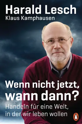 Lesch / Kamphausen | Wenn nicht jetzt, wann dann? | E-Book | www.sack.de