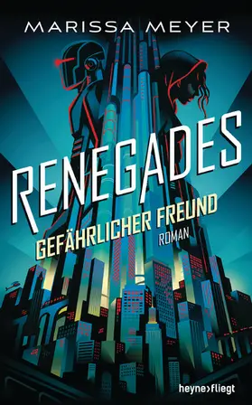 Meyer |  Renegades - Gefährlicher Freund | eBook | Sack Fachmedien