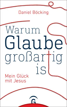 Böcking |  Warum Glaube großartig ist | eBook | Sack Fachmedien