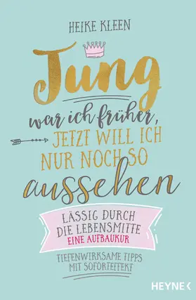 Kleen |  Jung war ich früher, jetzt will ich nur noch so aussehen | eBook | Sack Fachmedien