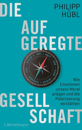 Hübl | Die aufgeregte Gesellschaft | E-Book | sack.de