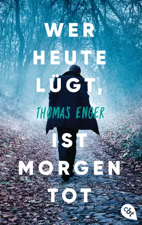 Enger |  Wer heute lügt, ist morgen tot | eBook | Sack Fachmedien