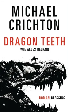 Crichton | Dragon Teeth – Wie alles begann | E-Book | www.sack.de