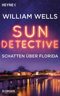 Wells |  Sun Detective - Schatten über Florida | eBook | Sack Fachmedien