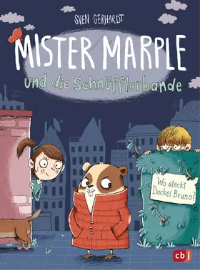 Gerhardt |  Mister Marple und die Schnüfflerbande - Wo steckt Dackel Bruno? | eBook | Sack Fachmedien