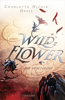 Davis |  Wild Flower - Die Gesetzlose | eBook | Sack Fachmedien