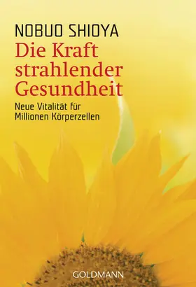 Shioya |  Die Kraft strahlender Gesundheit | eBook | Sack Fachmedien