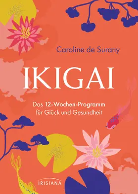 Surany |  Ikigai - Das 12-Wochen-Programm für Glück und Gesundheit | eBook | Sack Fachmedien
