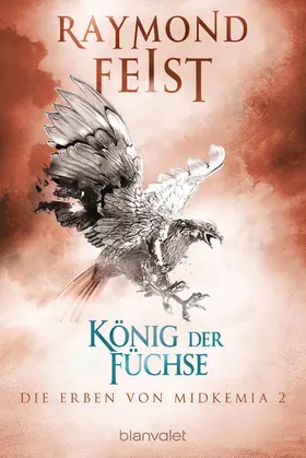 Feist |  Die Erben von Midkemia 2 - König der Füchse | eBook | Sack Fachmedien