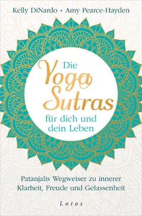 DiNardo / Pearce-Hayden |  Die Yoga-Sutras für dich und dein Leben | eBook | Sack Fachmedien