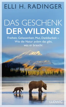 Radinger |  Das Geschenk der Wildnis | eBook | Sack Fachmedien