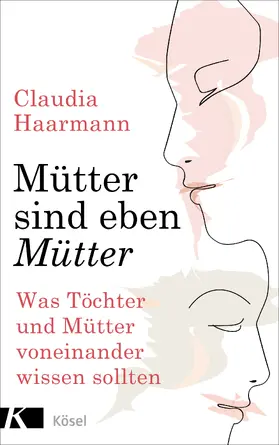 Haarmann |  Mütter sind eben Mütter | eBook | Sack Fachmedien