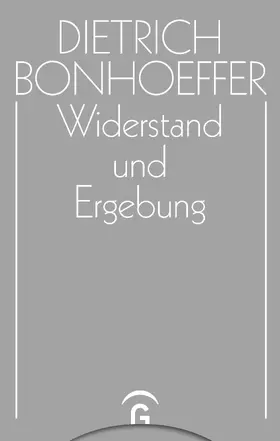 Bonhoeffer / Gremmels / Bethge |  Widerstand und Ergebung | eBook | Sack Fachmedien