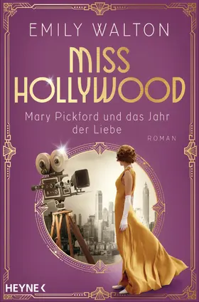 Walton |  Miss Hollywood - Mary Pickford und das Jahr der Liebe | eBook | Sack Fachmedien