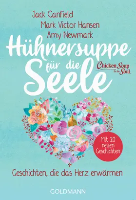 Canfield / Hansen / Newmark |  Hühnersuppe für die Seele | eBook | Sack Fachmedien