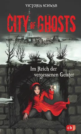 Schwab |  City of Ghosts - Im Reich der vergessenen Geister | eBook | Sack Fachmedien