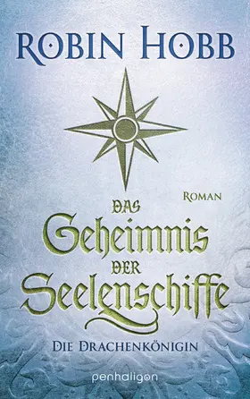 Hobb |  Das Geheimnis der Seelenschiffe - Die Drachenkönigin | eBook | Sack Fachmedien