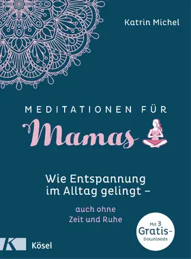 Michel |  Meditationen für Mamas | eBook | Sack Fachmedien