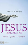 Batlogg |  Jesus begegnen | eBook | Sack Fachmedien
