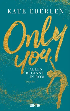 Eberlen |  Only you – Alles beginnt in Rom | eBook | Sack Fachmedien