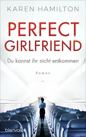 Hamilton |  Perfect Girlfriend - Du kannst ihr nicht entkommen | eBook | Sack Fachmedien