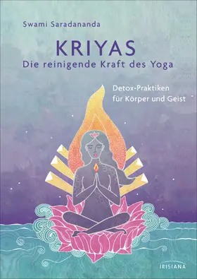 Saradananda |  Kriyas - Die reinigende Kraft des Yoga | eBook | Sack Fachmedien