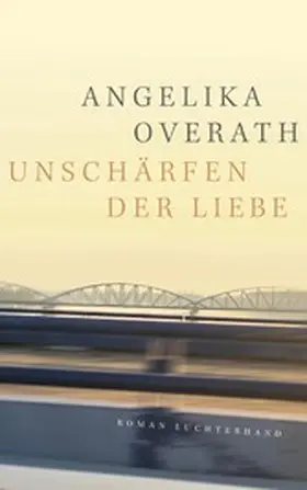 Overath |  Unschärfen der Liebe | eBook | Sack Fachmedien