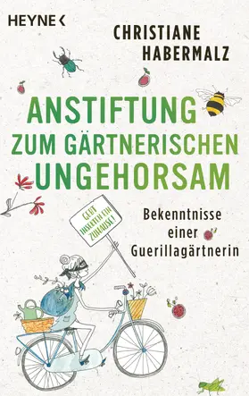 Habermalz |  Anstiftung zum gärtnerischen Ungehorsam | eBook | Sack Fachmedien