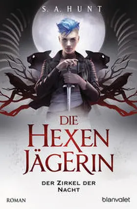 Hunt |  Die Hexenjägerin - Der Zirkel der Nacht | eBook | Sack Fachmedien