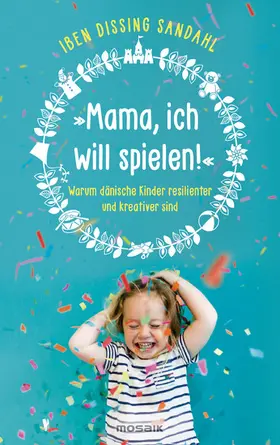 Sandahl |  »Mama, ich will spielen!« | eBook | Sack Fachmedien