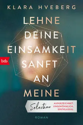 Hveberg |  Lehne deine Einsamkeit sanft an meine | eBook | Sack Fachmedien