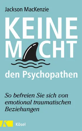 MacKenzie | Keine Macht den Psychopathen | E-Book | www.sack.de