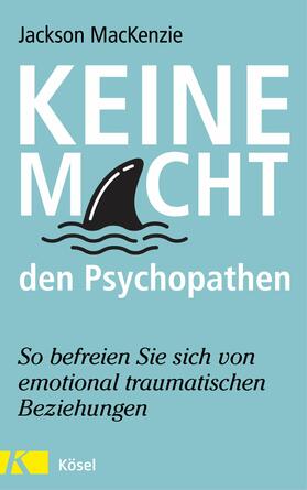 MacKenzie | Keine Macht den Psychopathen | E-Book | sack.de