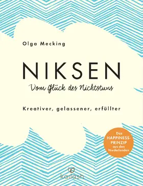 Mecking |  Niksen – Vom Glück des Nichtstuns | eBook | Sack Fachmedien