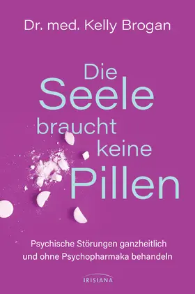 Brogan |  Die Seele braucht keine Pillen | eBook | Sack Fachmedien
