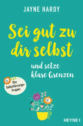 Hardy |  Sei gut zu dir selbst und setze klare Grenzen | eBook | Sack Fachmedien