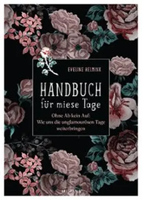 Helmink |  Handbuch für miese Tage | eBook | Sack Fachmedien