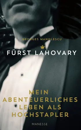 Lahovary al. Georges Manolescu |  Mein abenteuerliches Leben als Hochstapler | eBook | Sack Fachmedien