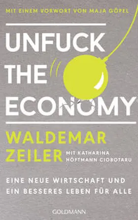 Zeiler |  Unfuck the Economy | eBook | Sack Fachmedien