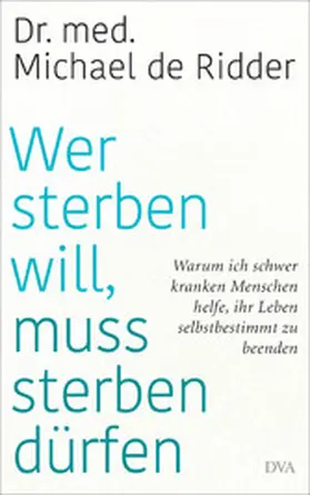 Ridder | Wer sterben will, muss sterben dürfen | E-Book | www.sack.de