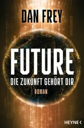 Frey | Future - Die Zukunft gehört dir | E-Book | www.sack.de