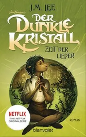 Lee |  Der dunkle Kristall - Zeit der Lieder | eBook | Sack Fachmedien