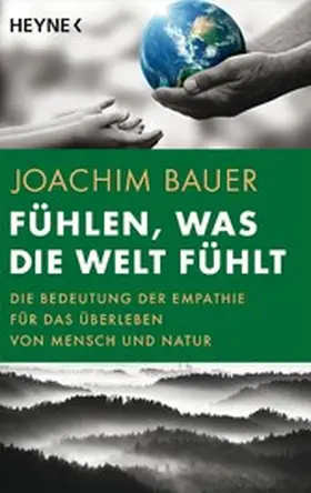 Bauer |  Fühlen, was die Welt fühlt | eBook | Sack Fachmedien