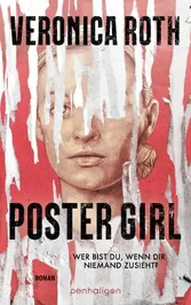 Roth | POSTER GIRL - Wer bist du, wenn dir niemand zusieht? | E-Book | www.sack.de