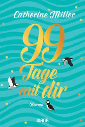 Miller |  99 Tage mit dir | eBook | Sack Fachmedien